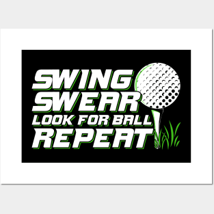 Swing Swear Look For Ball Repeat Golf Player Gift Posters and Art